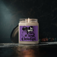 Be your Own Kind of Beautiful-Scented Soy Candle