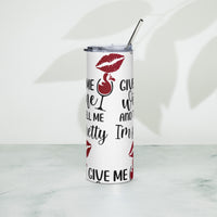 Graphic Stainless Steel "Give me Wine"........Tumbler