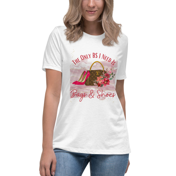 Graphic T-Shirt  "THE ONLY BS I NEED IS BAGS & SHOES"