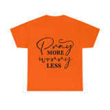 Graphic T-Shirt "Pray More, Worry Less"