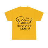 Graphic T-Shirt "Pray More, Worry Less"