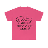 Graphic T-Shirt "Pray More, Worry Less"