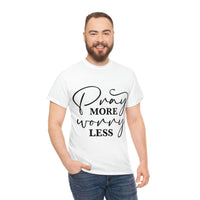 Graphic T-Shirt "Pray More, Worry Less"