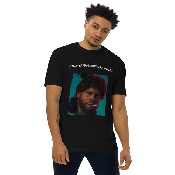 Graphic T-Shirt "Teach Ya Man How To Squabble"....