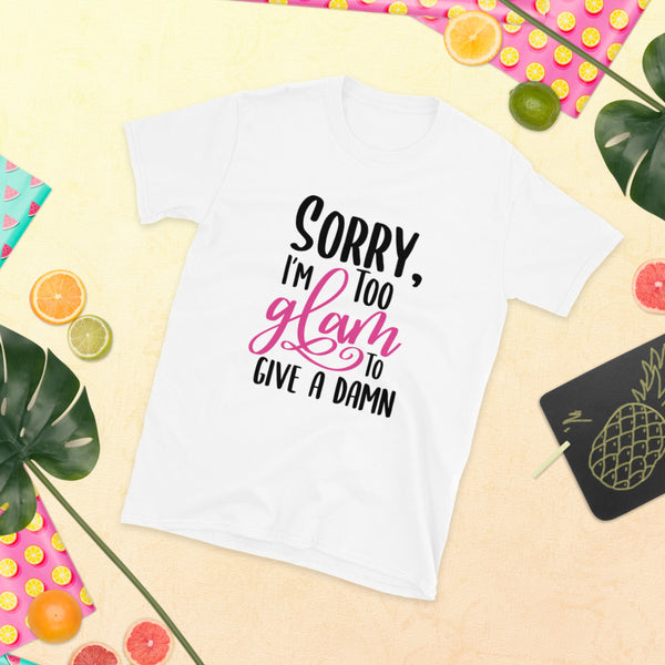 TOO GLAM.... T-Shirt