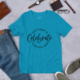 Graphic T-Shirt "DON'T FORGET TO CELEBRATE YOUR WINS