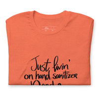Livin' on Hand Sanitizer and a PRAYER Unisex-T-Shirt