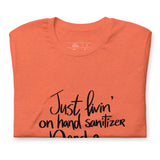 Livin' on Hand Sanitizer and a PRAYER Unisex-T-Shirt