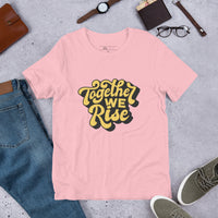 Unisex "TOGETHER WE RISE" T-shirt