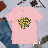 Unisex "TOGETHER WE RISE" T-shirt