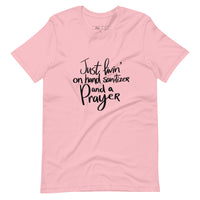 Livin' on Hand Sanitizer and a PRAYER Unisex-T-Shirt