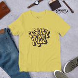 Unisex "TOGETHER WE RISE" T-shirt