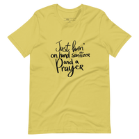 Livin' on Hand Sanitizer and a PRAYER Unisex-T-Shirt