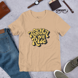 Unisex "TOGETHER WE RISE" T-shirt