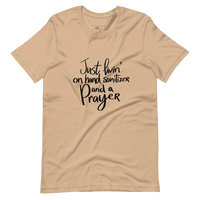 Livin' on Hand Sanitizer and a PRAYER Unisex-T-Shirt