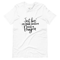 Livin' on Hand Sanitizer and a PRAYER Unisex-T-Shirt