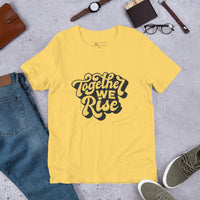 Unisex "TOGETHER WE RISE" T-shirt