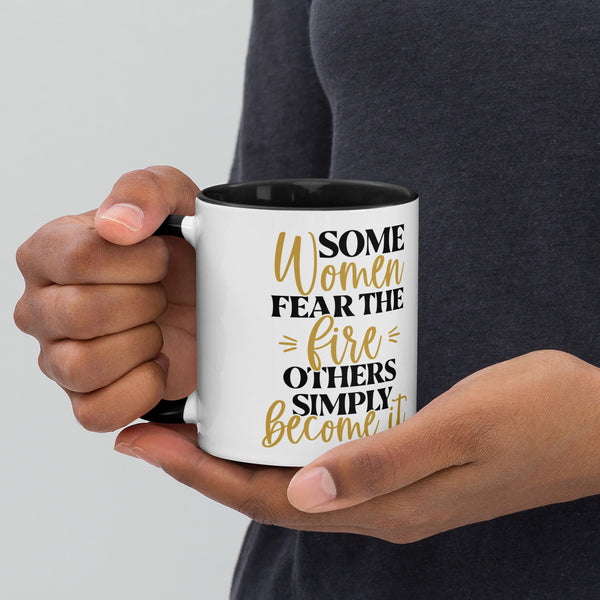 Graphic Drinkware "Some Women Fear The Fire" Mug