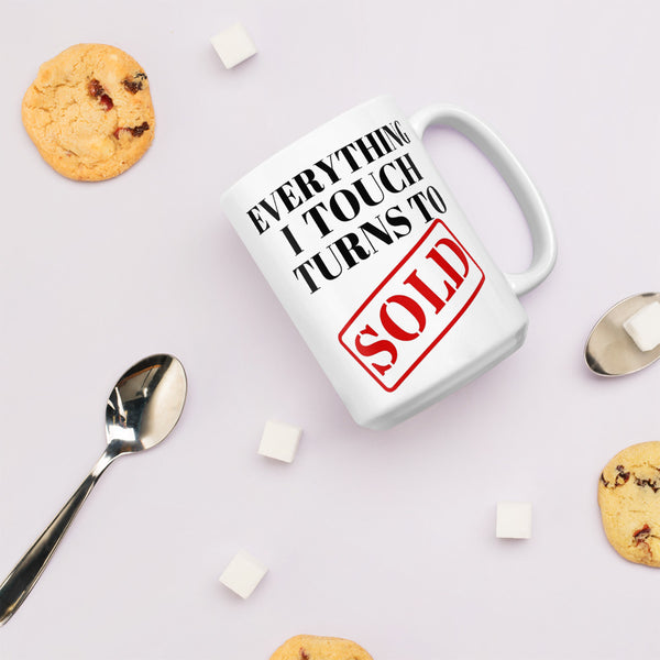 Graphic Drinkware "Everything I Touch Turns To SOLD" WHITE Mug