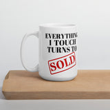 Graphic Drinkware "Everything I Touch Turns To SOLD" WHITE Mug