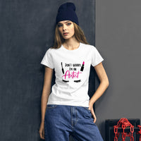 Graphic T-Shirt "Don't Worry, I'm an ARTIST"